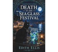 Death at the Sea Glass Festival: A Haunted Echo Point Cozy Mystery