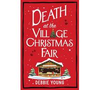 Death at the Village Christmas Fair A BRAND NEW page-turning cosy mystery from Debbie Young - Debbie Young - Boldwood Books - ebook (ePub) - Livre