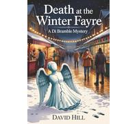Death At The Winter Fayre: A Chilling DI Bramble Village Whodunit to Warm Your Winter Nights