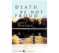 Death Be Not Proud, P.S. John Gunther (Auteur)