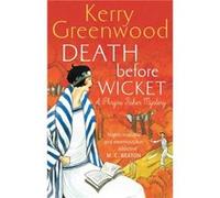 Death Before Wicket: Miss Phryne Fisher Investigates (Paperback) Kerry Greenwood, (Auteur)