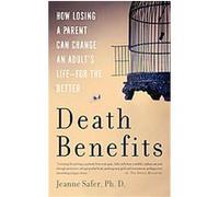 Death Benefits Jeanne Safer (Auteur)