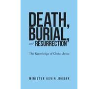Death, Burial, And Resurrection
