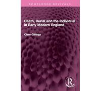 Death, Burial and the Individual in Early Modern England