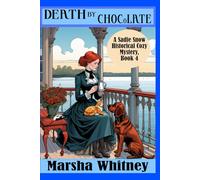 Death by Chocolate: A Sadie Snow Historical Cozy Mystery - Book 4
