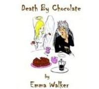 Death by Chocolate Walker, Emma (Auteur)