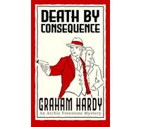 Death by Consequence: Book two in the Archie Freestone Mysteries