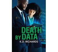Death By Data (Guardians of Justice, Book 2) (Mills & Boon Heroes) - K.D. Richards - Mills & Boon Heroes - ebook (ePub) - Livre