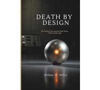 DEATH BY DESIGN: The Demon Core and the Fatal Dawn of the Atomic Age