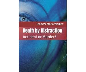 Death by Distraction: Accident or Murder?