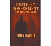 Death by Government: The Aids Covenant