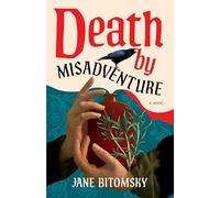 Death by Misadventure: A Novel