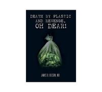 Death By Plastic And Revenge, Oh Dear!