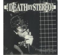 Death By Stereo - If Looks Could Kill, I'd Watch You die