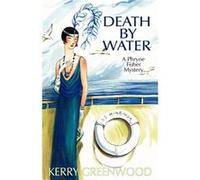 Death by Water by Kerry Greenwood Kerry Greenwood (Auteur)