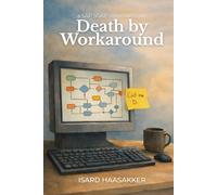 Death by Workaround: A Detective Story of Technical Debt, AI, and the Decisions Nobody Owned