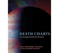 Death Charts An Astrological Tool for the Bereaved - Linda Moonrabbit Zlotnick - MoonRabbit Press - ebook (ePub) - Livre