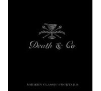 Death & Co: Modern Classic Cocktails