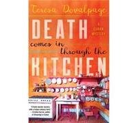 Death Comes in Through the Kitchen by Teresa Dovalpage Teresa Dovalpage (Auteur)