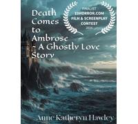 Death Comes to Ambrose ~ A Ghostly Love Story