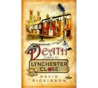 Death Comes To Lynchester Close David Dickinson, (Auteur)