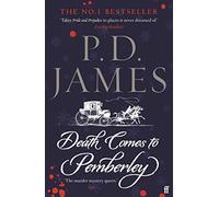 Death Comes to Pemberley: 'Combines the grace of Jane Austen with the pace of a thriller.' Sunday Express