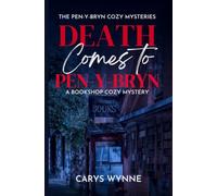 DEATH COMES TO PEN-Y-BRYN: A Bookshop Cozy Mystery