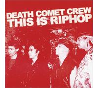 Death Comet Crew - This is Riphop
