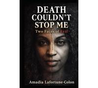Death Couldn't Stop Me: Two Faces Of Evil