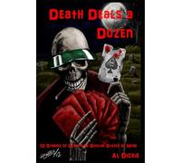 Death Deals a Dozen: 12 Stories of Death and Similar States of Mind