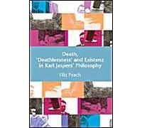 Death, 'deathlessness' And Existenz In Karl Jaspers' Philosophy