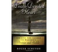 Death-Devoted Heart Roger Scruton (Auteur)
