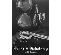 Death & Dichotomy