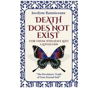 Death Does Not Exist: For Those Who Have Lost A Loved One