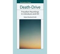 Death-Drive: Freudian Hauntings in Literature and Art