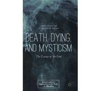 Death, Dying, And Mysticism (Interdisciplinary Approaches To The Study Of Mysticism) (Hardcover) Thomas Cattoi, Christopher M Moreman (Auteur)