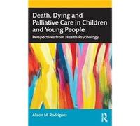 Death, Dying And Palliative Care In Children And Young People
