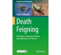 Death Feigning: Mechanisms, Behavioral Ecology and Implications for Humans