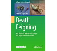 Death Feigning: Mechanisms, Behavioral Ecology and Implications for Humans
