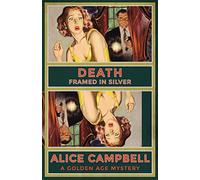 Death Framed in Silver: A Golden Age Mystery