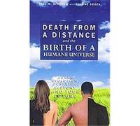 Death from a Distance and the Birth of a Humane Universe Joanne Souza, Paul M. Bingham (Auteur)