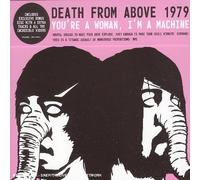 Death from Above - You Re a Woman, I M