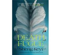 Death Fugue by Sheng Keyi Sheng Keyi (Auteur)