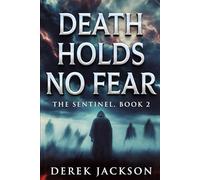 Death Holds No Fear: The Sentinel Book 2