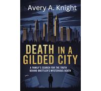 Death in a Gilded City: A Family's Search for the Truth Behind Zac Brettler's Mysterious Death