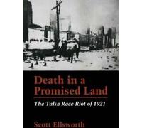 Death in a Promised Land : The Tulsa Race Riot of 1921 by Ellsworth, Scott New,,