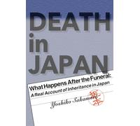 Death in Japan: What Happens After the Funeral: A Real Account of Inheritance, Systems, and Paperwork