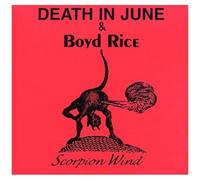 Death In June & Boyd Rice - Scorpion Wind [Compact Discs]