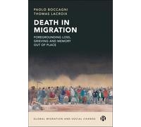 Death in Migration: Foregrounding Loss, Grieving and Memory Out of Place