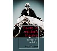 Death in Modern Theatre: Stages of Mortality